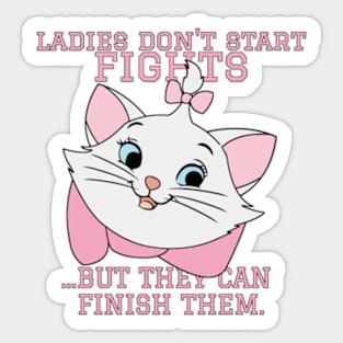 Ladies Don't Start Fights... Sticker